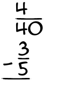 What is 4/40 - 3/5?
