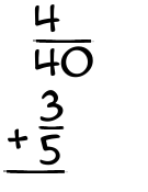 What is 4/40 + 3/5?