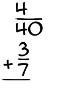 What is 4/40 + 3/7?