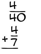 What is 4/40 + 4/7?