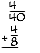 What is 4/40 + 4/8?