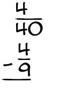 What is 4/40 - 4/9?