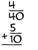 What is 4/40 + 5/10?