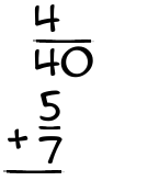 What is 4/40 + 5/7?
