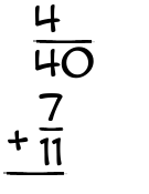 What is 4/40 + 7/11?