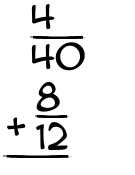 What is 4/40 + 8/12?