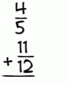 What is 4/5 + 11/12?