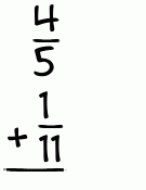What is 4/5 + 1/11?