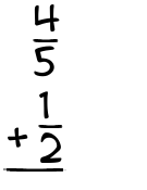 What is 4/5 + 1/2?