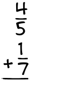 What is 4/5 + 1/7?