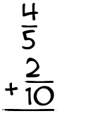 What is 4/5 + 2/10?