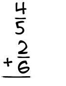 What is 4/5 + 2/6?