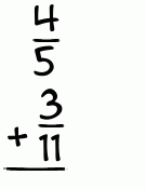 What is 4/5 + 3/11?