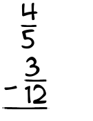 What is 4/5 - 3/12?