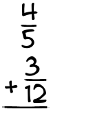 What is 4/5 + 3/12?