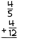 What is 4/5 + 4/12?