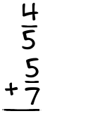 What is 4/5 + 5/7?