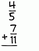 What is 4/5 + 7/11?