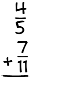 What is 4/5 + 7/11?