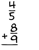 What is 4/5 + 8/9?