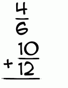 What is 4/6 + 10/12?