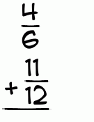 What is 4/6 + 11/12?