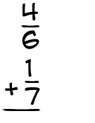 What is 4/6 + 1/7?