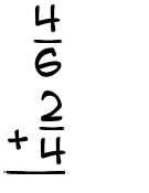 What is 4/6 + 2/4?