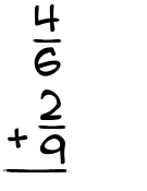 What is 4/6 + 2/9?