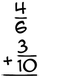 What is 4/6 + 3/10?