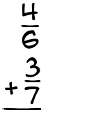 What is 4/6 + 3/7?