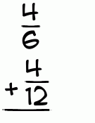 What is 4/6 + 4/12?