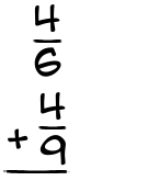 What is 4/6 + 4/9?