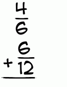 What is 4/6 + 6/12?