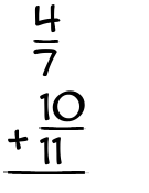 What is 4/7 + 10/11?