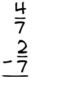 What is 4/7 - 2/7?