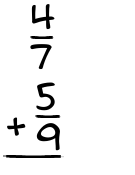 What is 4/7 + 5/9?