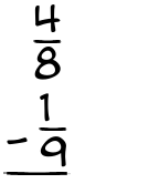 What is 4/8 - 1/9?