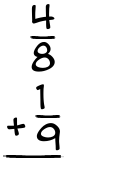 What is 4/8 + 1/9?