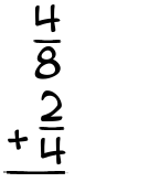 What is 4/8 + 2/4?