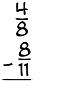 What is 4/8 - 8/11?