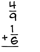 What is 4/9 + 1/6?