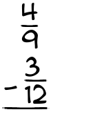 What is 4/9 - 3/12?