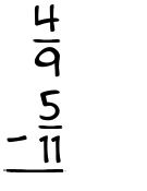 What is 4/9 - 5/11?