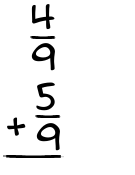 What is 4/9 + 5/9?