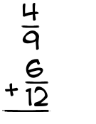 What is 4/9 + 6/12?