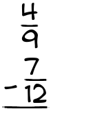 What is 4/9 - 7/12?