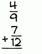 What is 4/9 + 7/12?