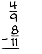 What is 4/9 - 8/11?