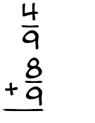 What is 4/9 + 8/9?